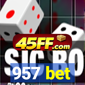 957 bet